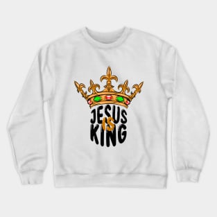 Jesus is King Crewneck Sweatshirt